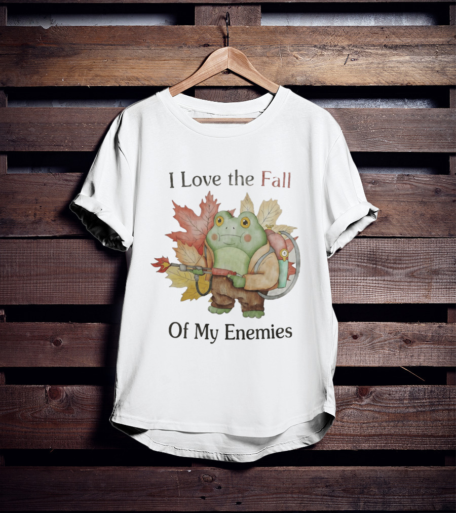 Frog With Flamethrower I Love The Fall Of My Enemies Autumn Leaves T-Shirt