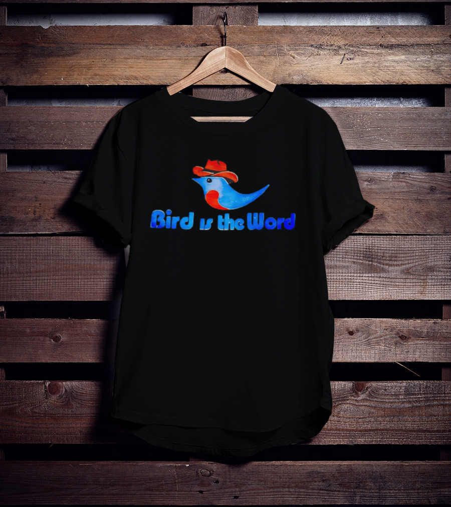 Cowboy Bird Wearing Hat Bird Is The Word Blue Bird With Red Cowboy Hat T-Shirt