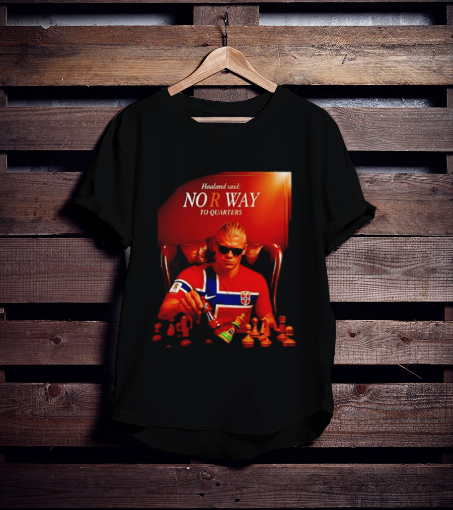 Haaland Said NO R WAY To Quarters Norway Flag Chess T-Shirt
