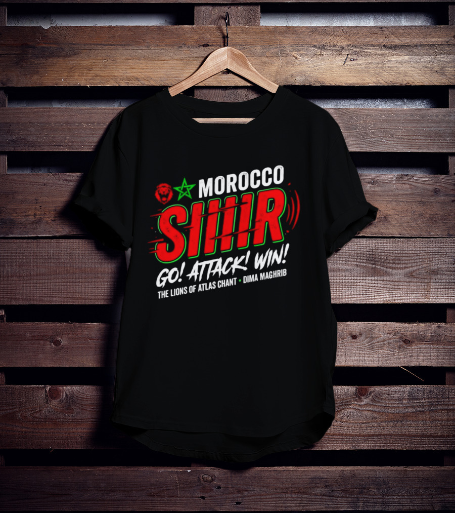 Morocco Siir Go Attack Win Dima Maghrib Lions Of Atlas Chant T-Shirt