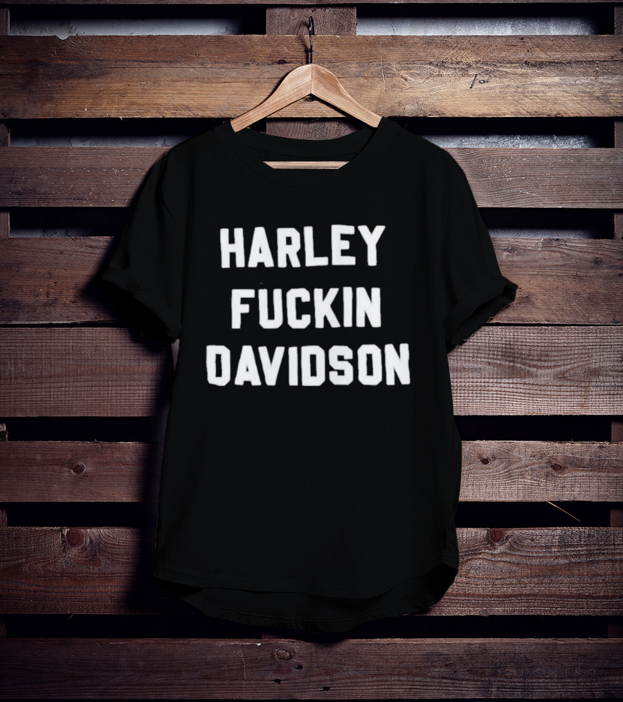 Harley Fuckin Davidson Motorcycle Biker T-Shirt