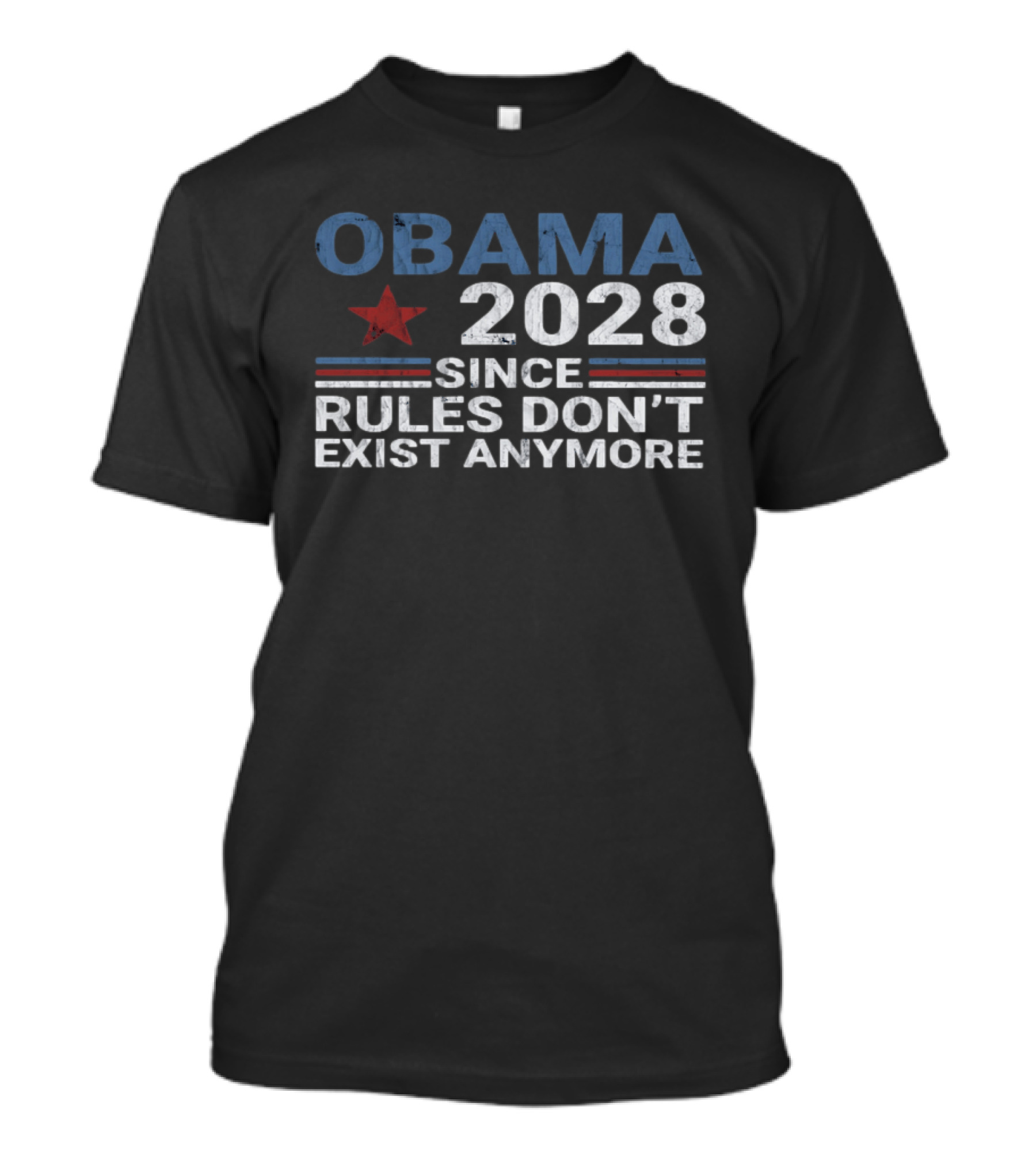 Obama 2028 Since Rules Don't Exist Anymore Star And Stripes T-Shirt