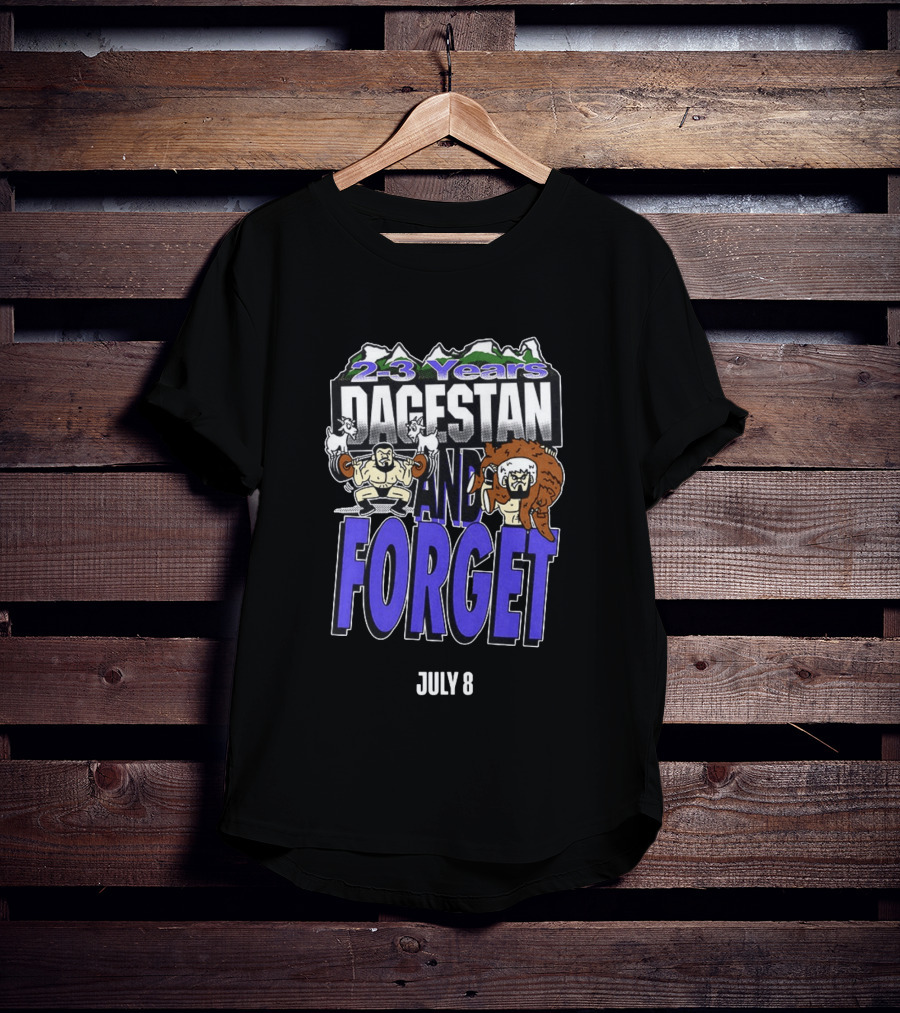2 3 Years Dagestan And Forget July 8 T-Shirt