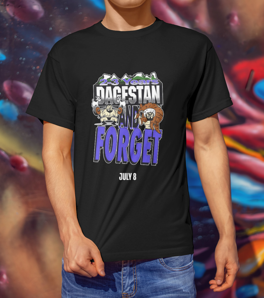 2 3 Years Dagestan And Forget July 8 T-Shirt