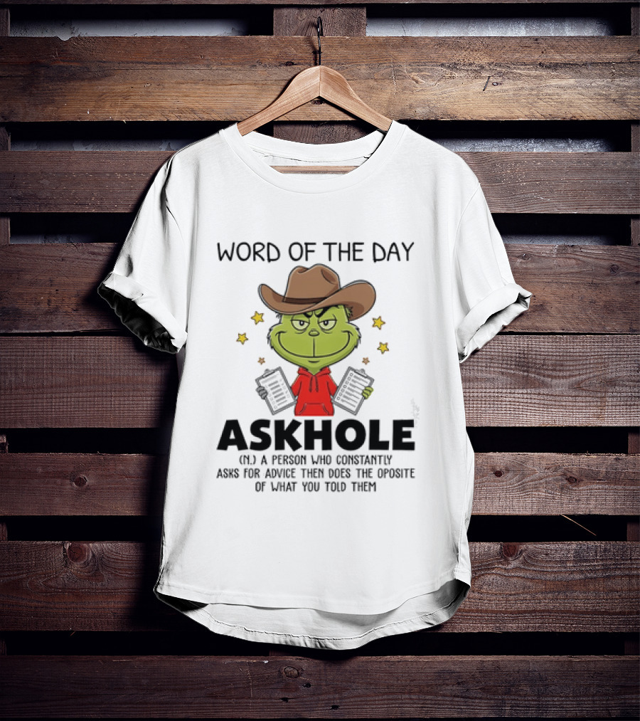 Grinch Word Of The Day Askhole Definition T-Shirt