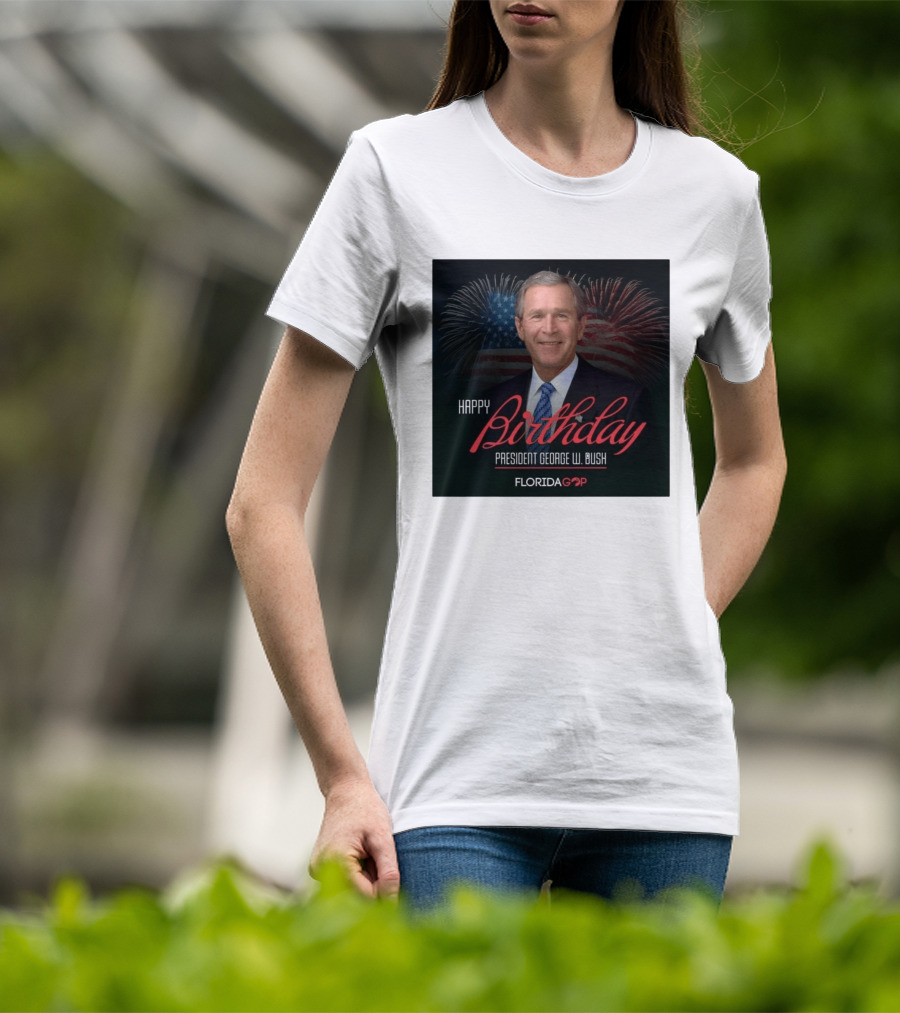 Happy Birthday President George W. Bush Florida GOP Fireworks Celebration T-Shirt
