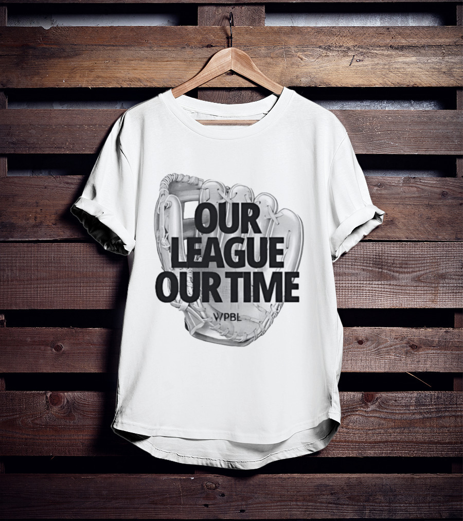 Our League Our Time Women's Professional Baseball League WPBL T-Shirt