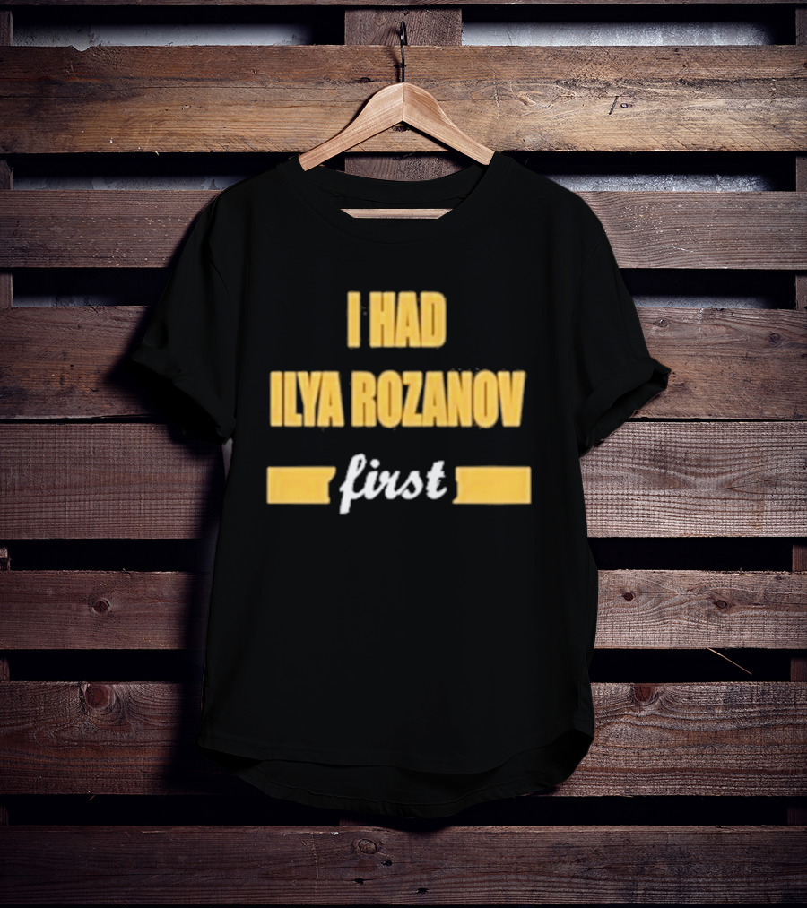 I Had Ilya Rozanov First Bold Yellow T-Shirt