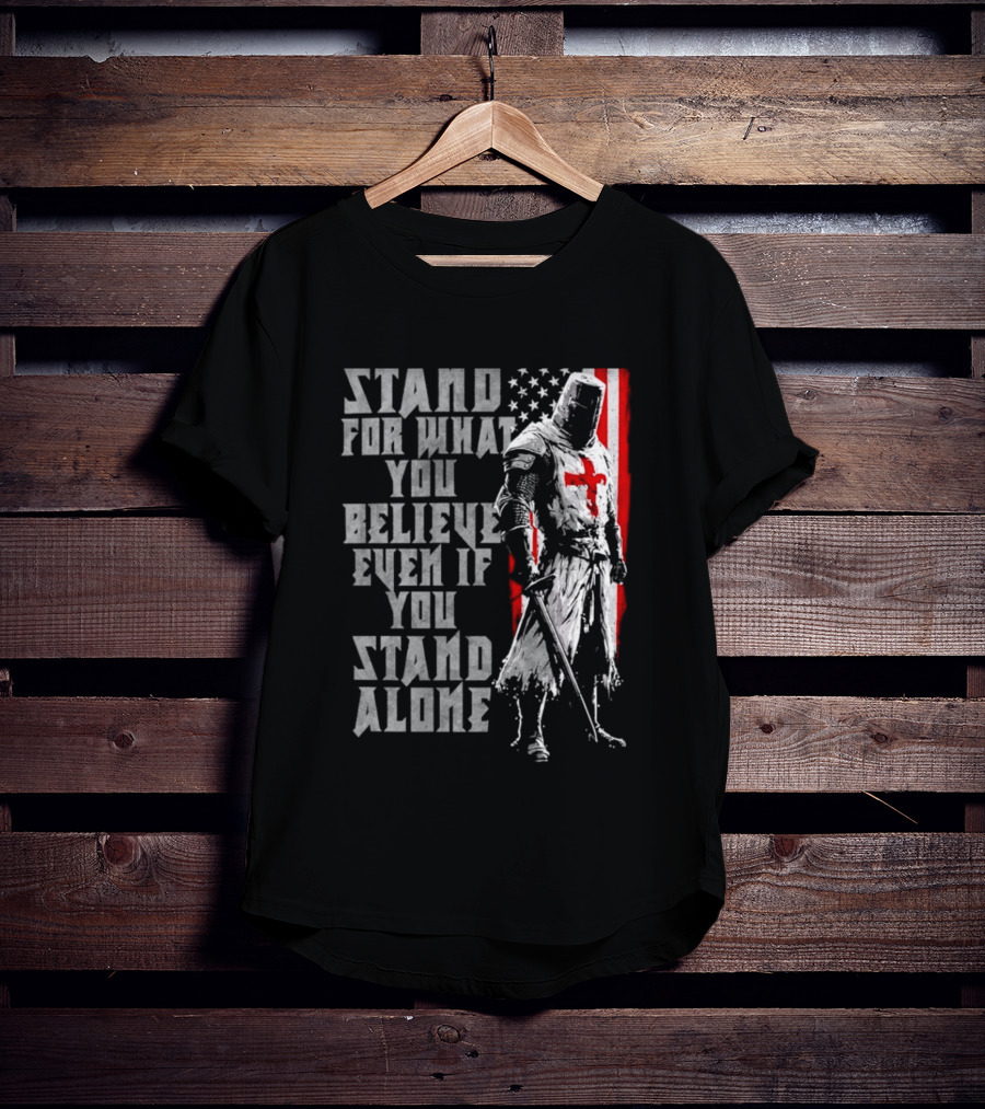 Templar Knight Stand For What You Believe Flag T-Shirt