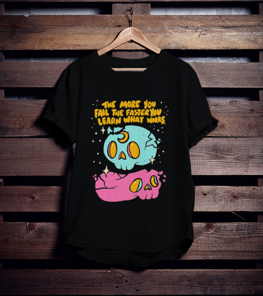 The More You Fail The Faster You Learn What Works Colorful Skull T-Shirt