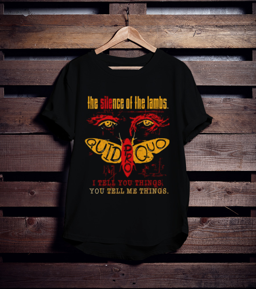 The Silence Of The Lambs Quid Pro Quo You Tell Me Things T-Shirt