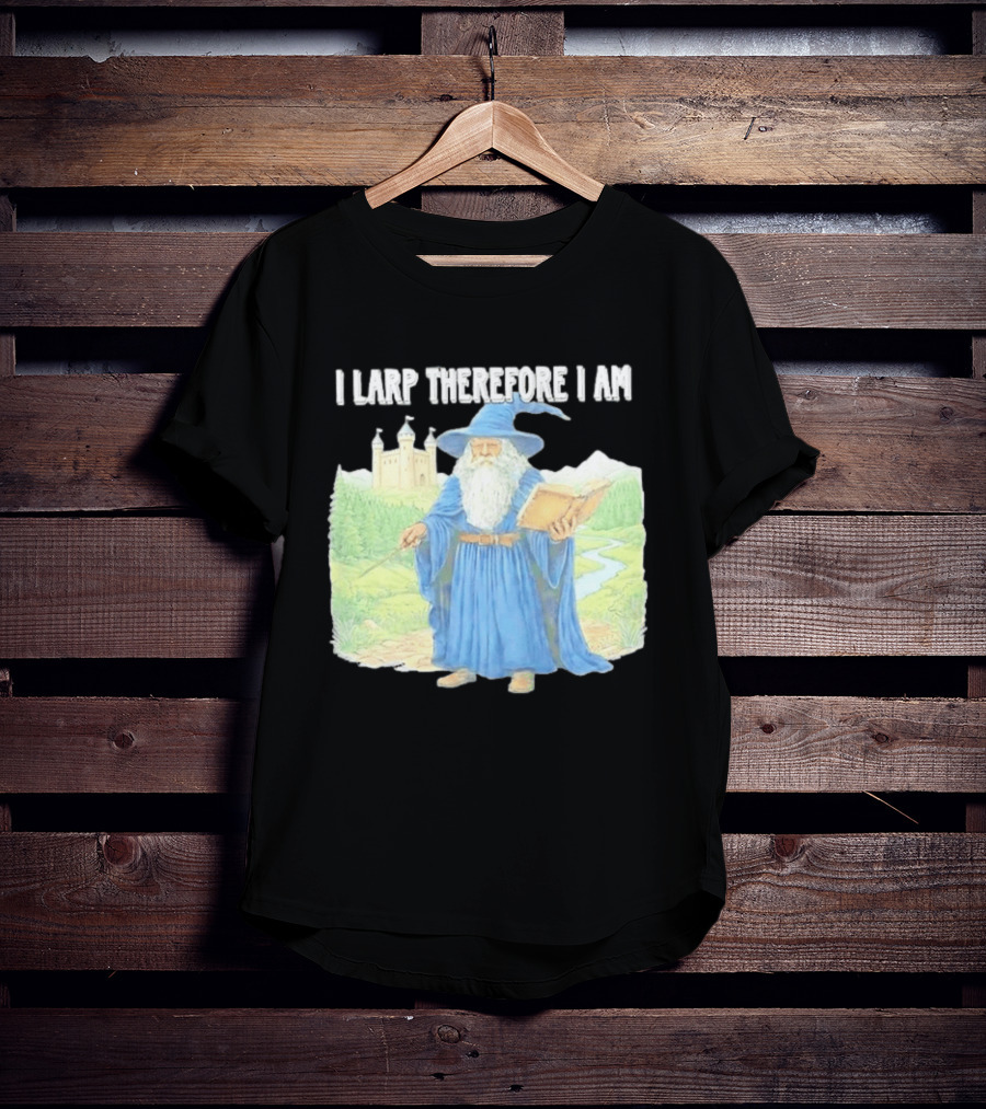 Wizard In Blue Robes With Book And Staff I Larp Therefore I Am T-Shirt