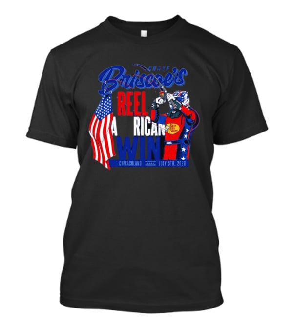 Briscoe's Reel American Win Chicagoland July 5th 2026 T-Shirt
