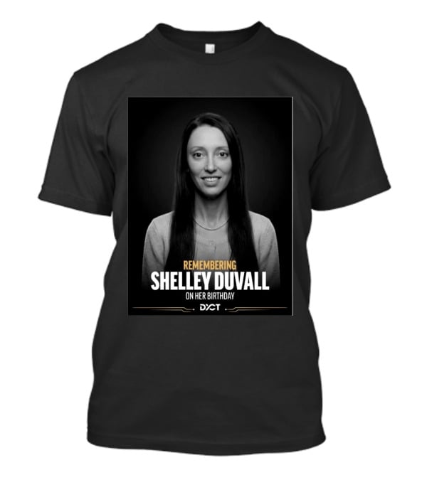 Remembering Shelley Duvall On Her Birthday DYCT T-Shirt