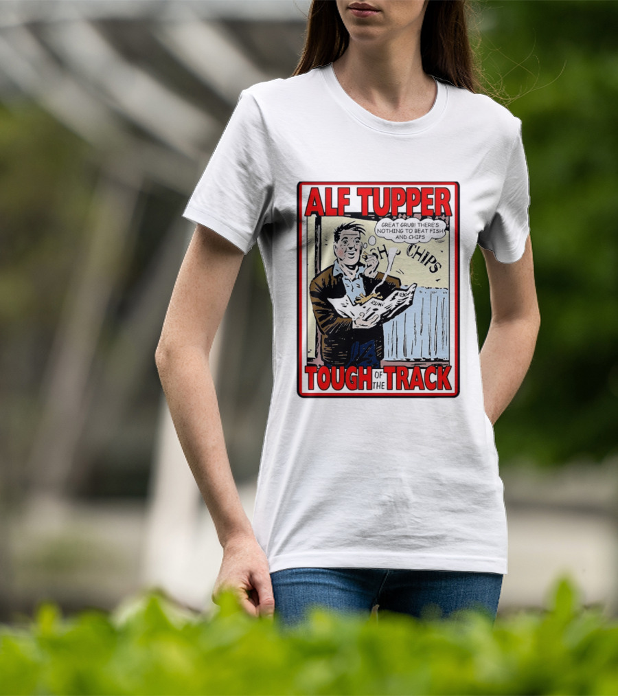 Alf Tupper Tough Of The Track Great Grub There's Nothing To Beat Fish And Chips T-Shirt