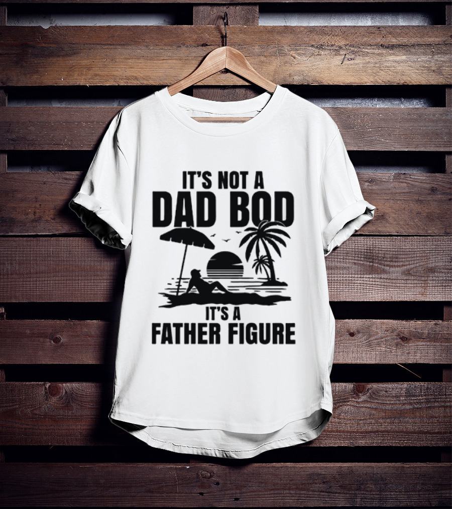 It's Not A Dad Bod It's A Father Figure Sunset Beach Palm Trees Relaxation T-Shirt