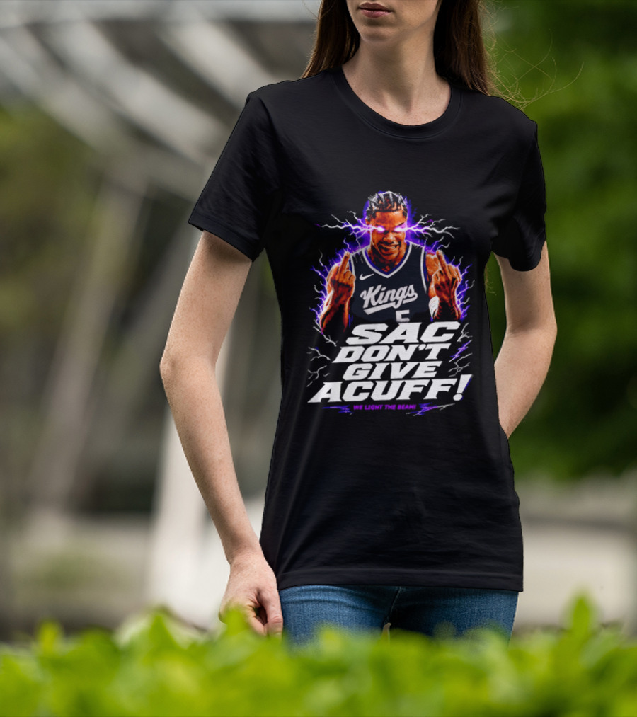 Darius Acuff Jr Sacramento Kings Sac Don't Give Acuff We Light The Beam T-Shirt