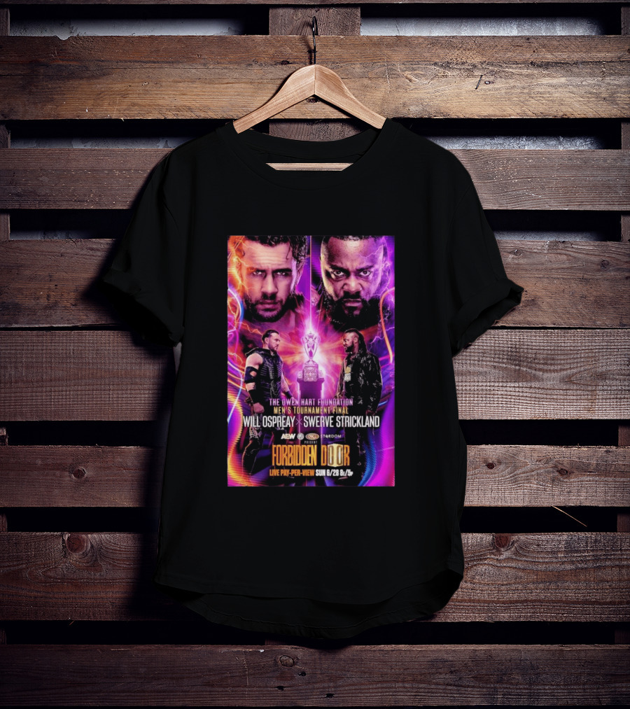 The Owen Hart Foundation Men's Tournament Final Will Ospreay Vs Swerve Strickland AEW Stardom Forbidden Door 2026 Live Pay Per View T-Shirt