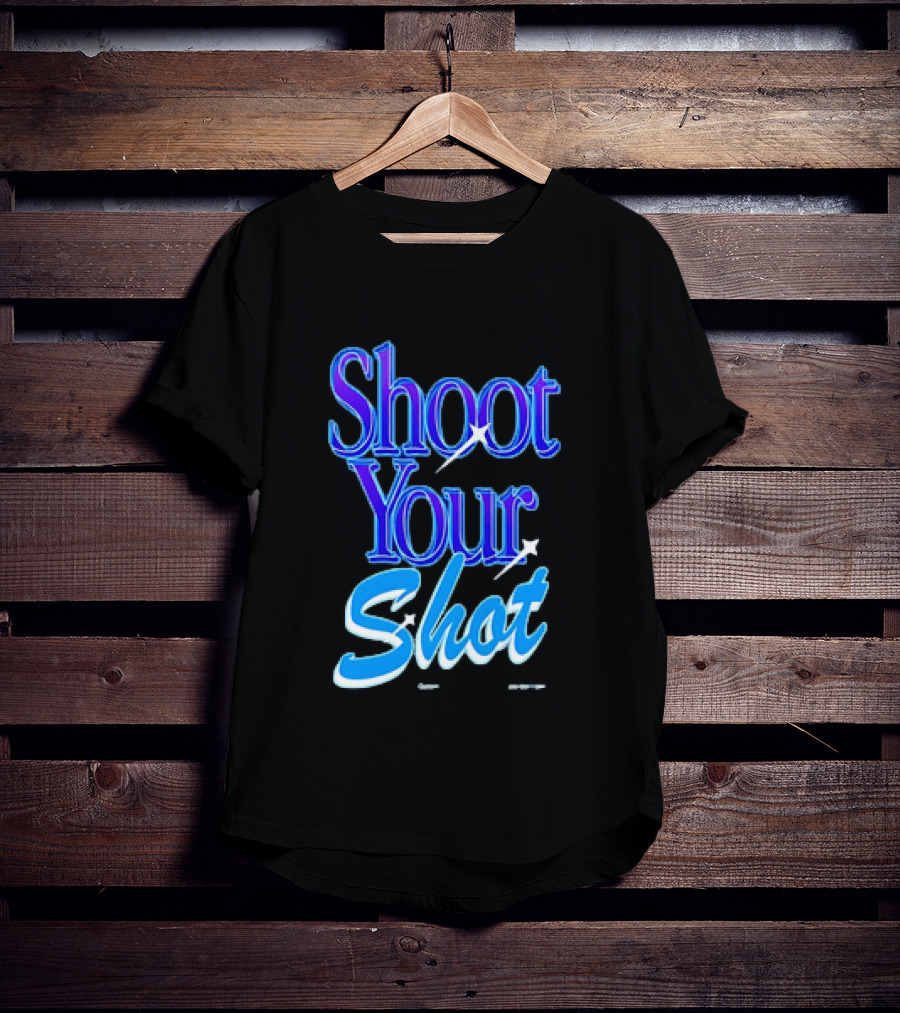 Shoot Your Shot Motivational Phrase T-Shirt