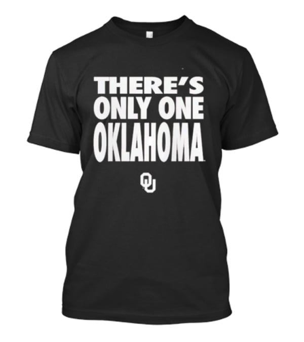 There's Only One Oklahoma Sooners OU T-Shirt