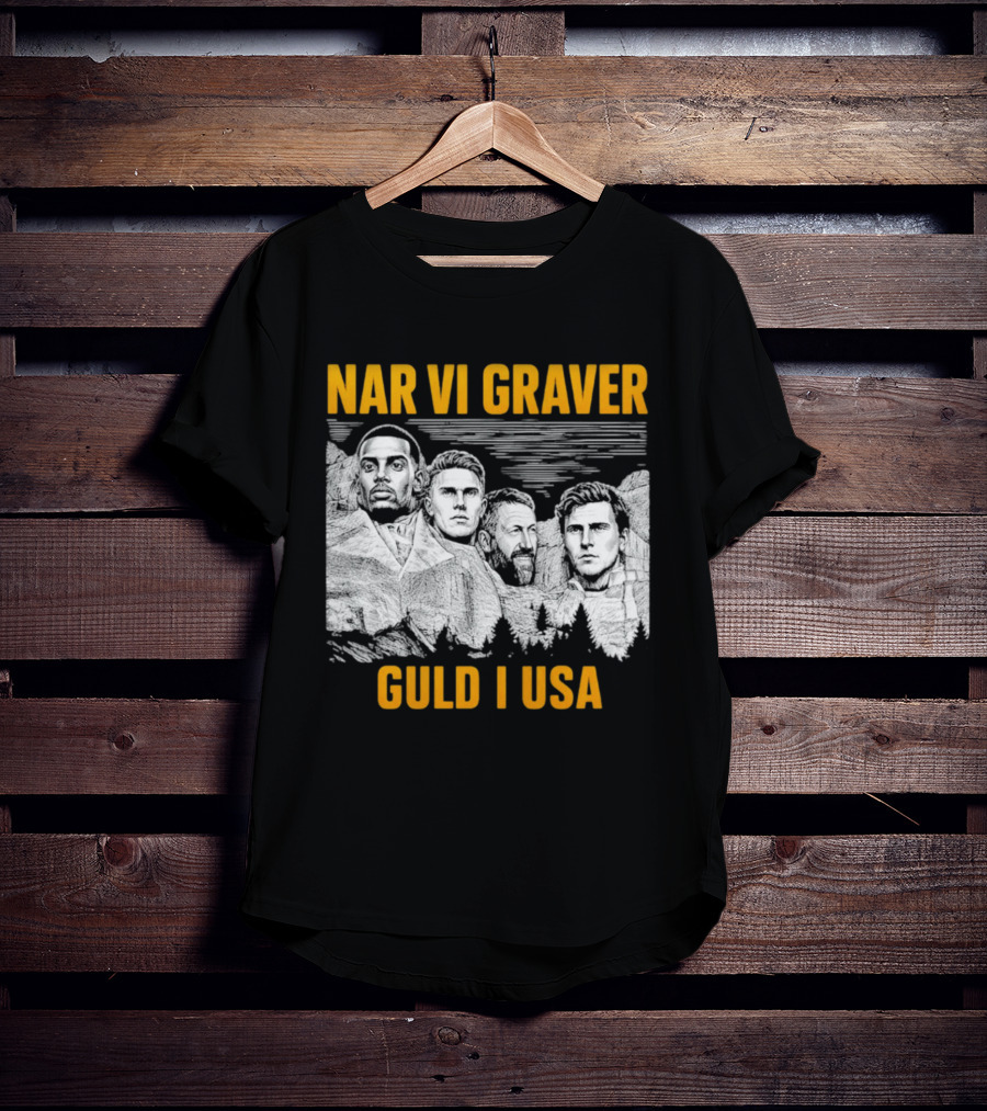 När Vi Gräver Guld I USA Swedish National Football Team Players Mount Rushmore T-Shirt