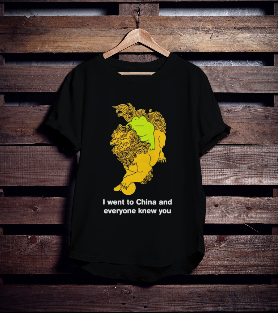 I Went To China And Everyone Knew You Frog Guardian Lion T-Shirt