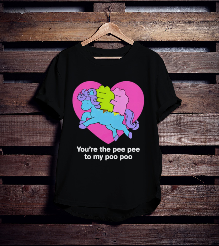 You're The Pee Pee To My Poo Poo Heart Horse T-Shirt