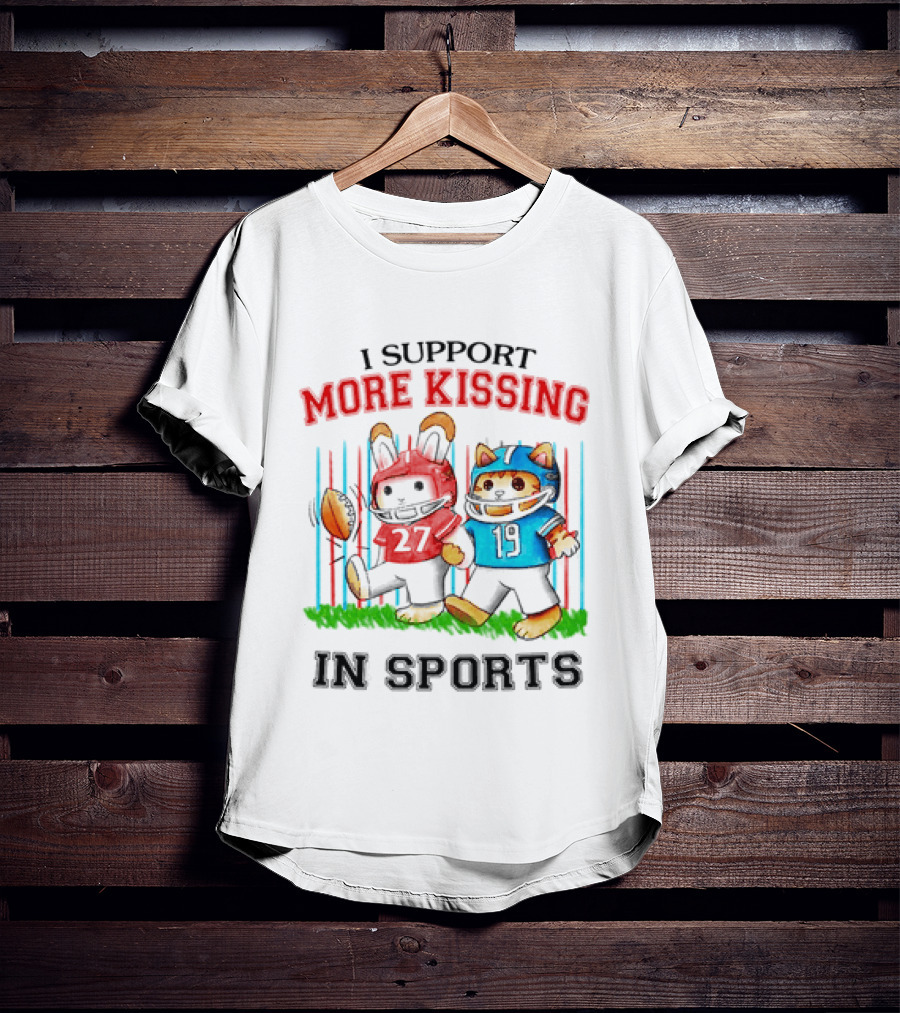 I Support More Kissing In Sports Rabbit Cat Football Players T-Shirt