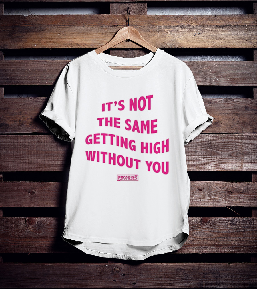 It's Not The Same Getting High Without You Beabadoobee T-Shirt