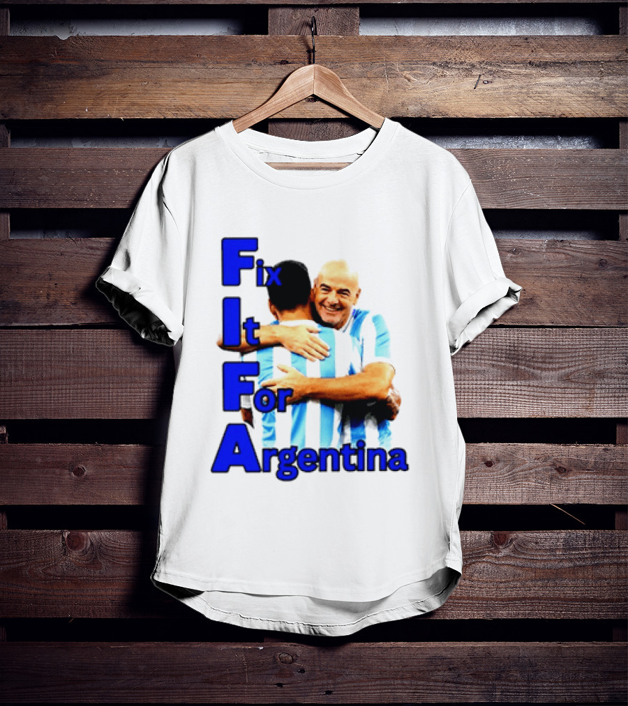 Fix It For Argentina FIFA Hug T-Shirt
