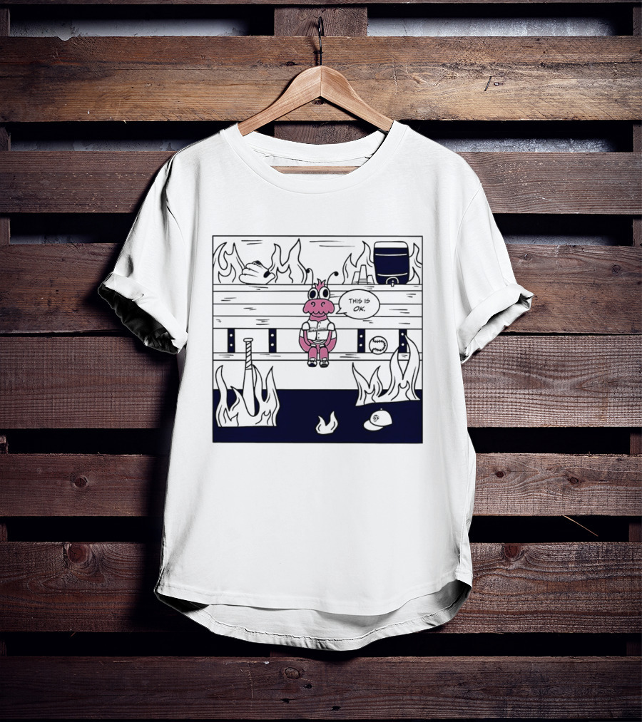 This Is OK Baseball Dugout Fire Scene With Pink Creature T-Shirt