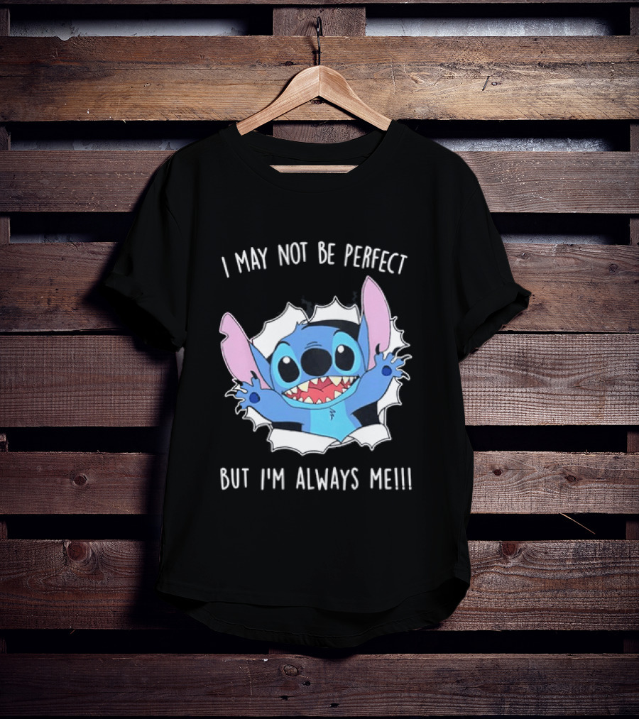 Stitch Breaking Through I May Not Be Perfect But I'm Always Me T-Shirt