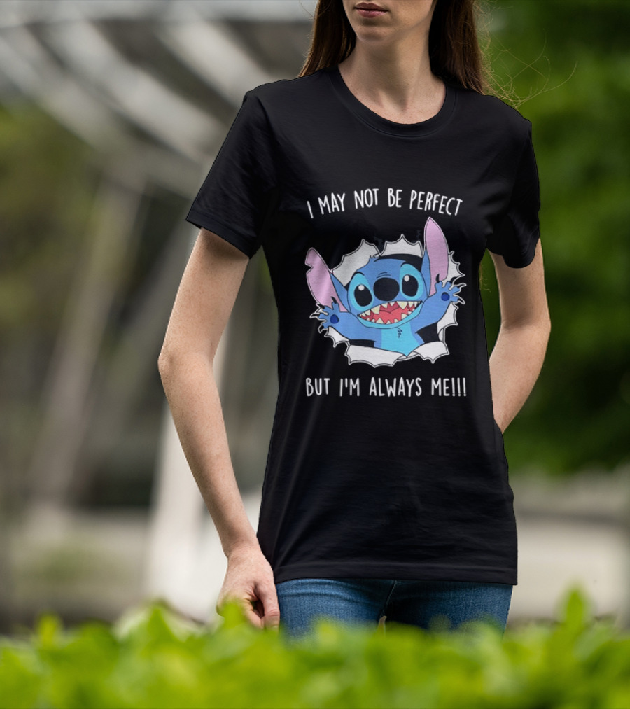 Stitch Breaking Through I May Not Be Perfect But I'm Always Me T-Shirt
