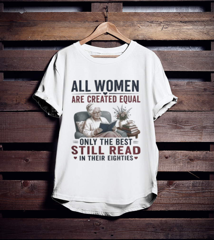 All Women Are Created Equal Only The Best Still Read In Their Eighties Comic Style Grandpa And Grandma Reading T-Shirt