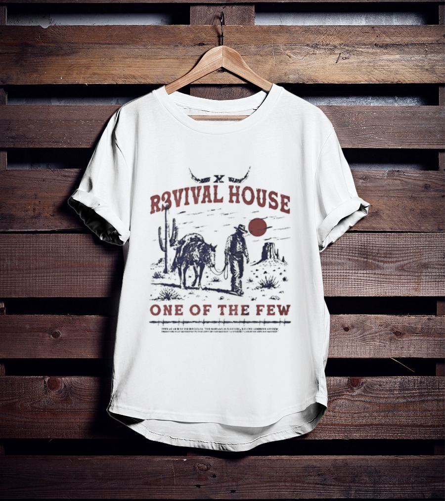 R3vival House Western Desert Cowboy Scene One Of The Few T-Shirt