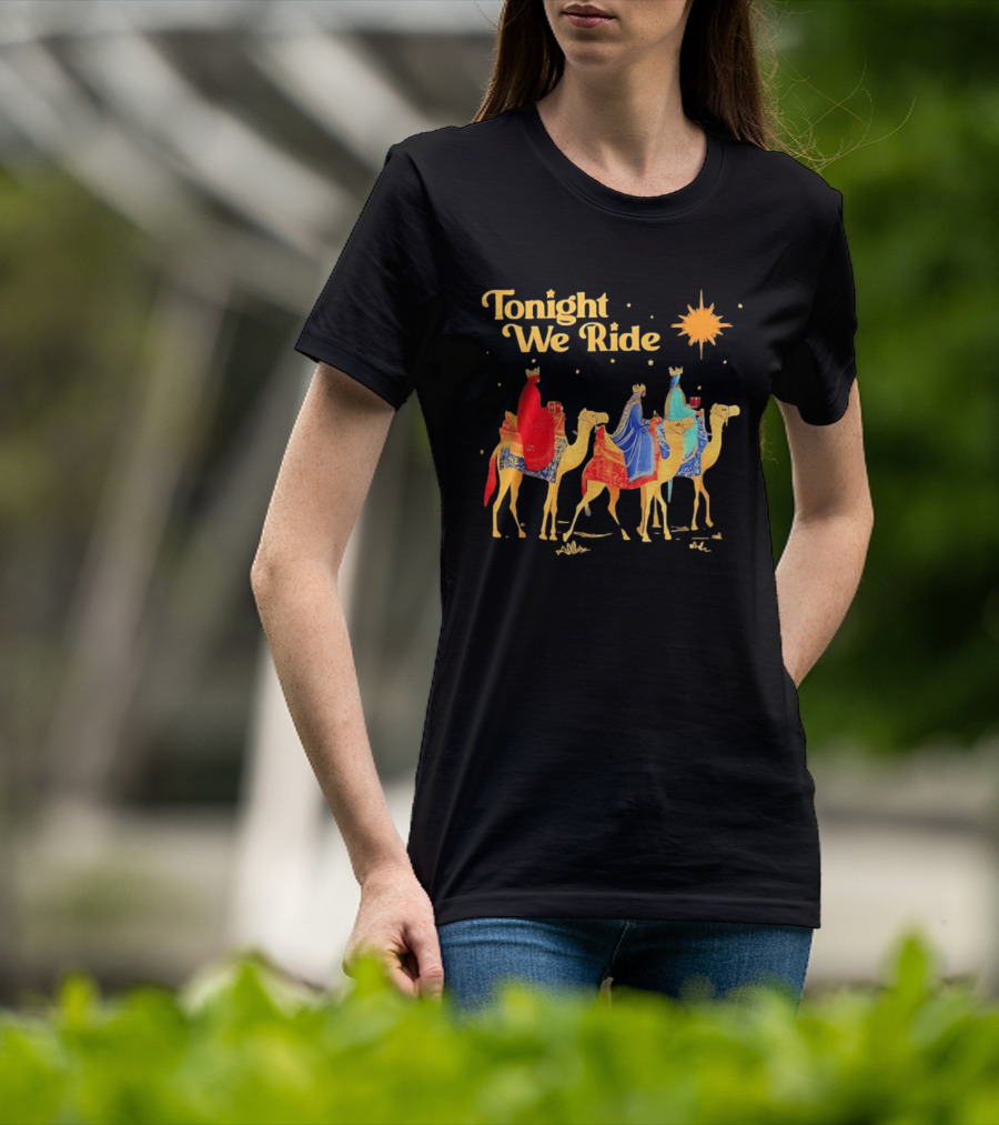 Three Wise Men Magi Nativity Scene Tonight We Ride Christmas Holiday Camel Journey T-Shirt