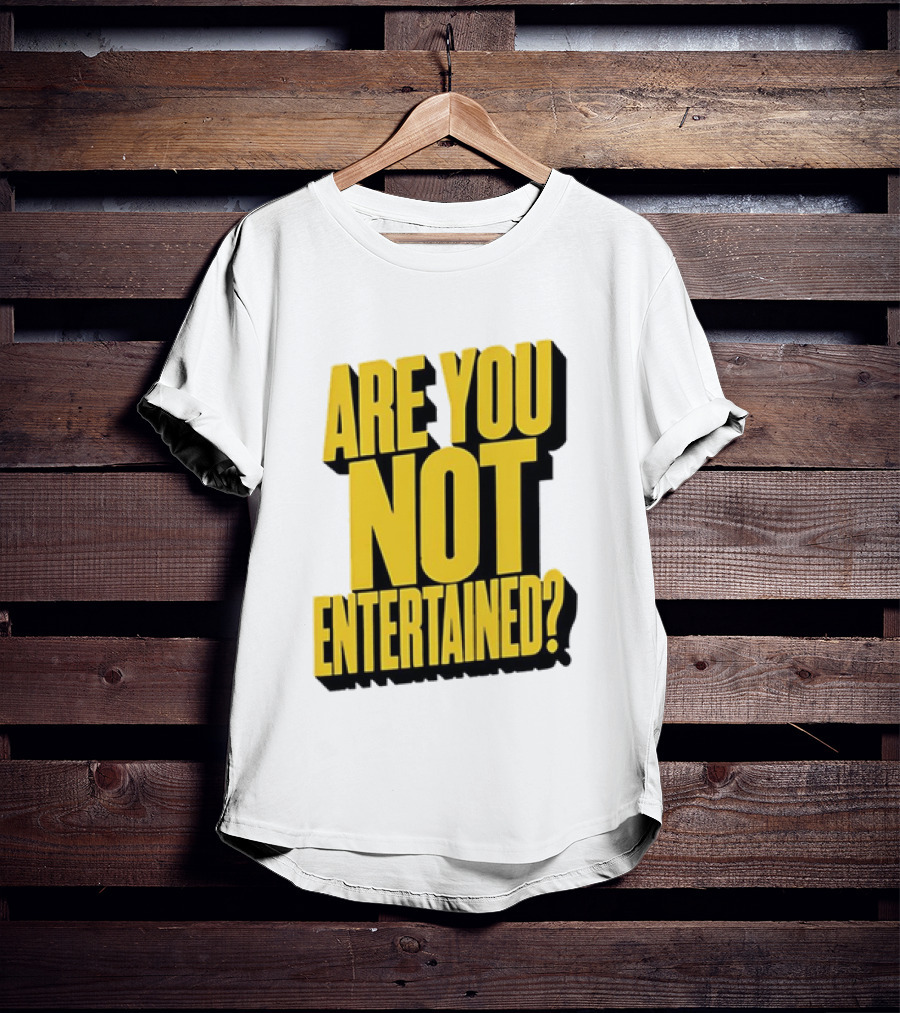 Are You Not Entertained Bold Yellow T-Shirt