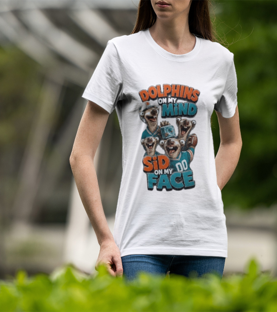 Dolphins On My Mind Sid On My Face Miami 00 Football T-Shirt