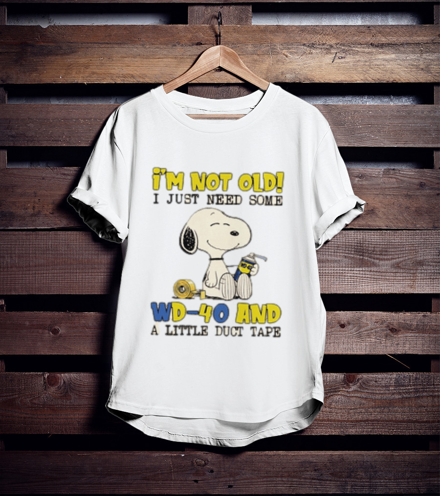 Snoopy I'm Not Old I Just Need Some WD 40 And A Little Duct Tape T-Shirt