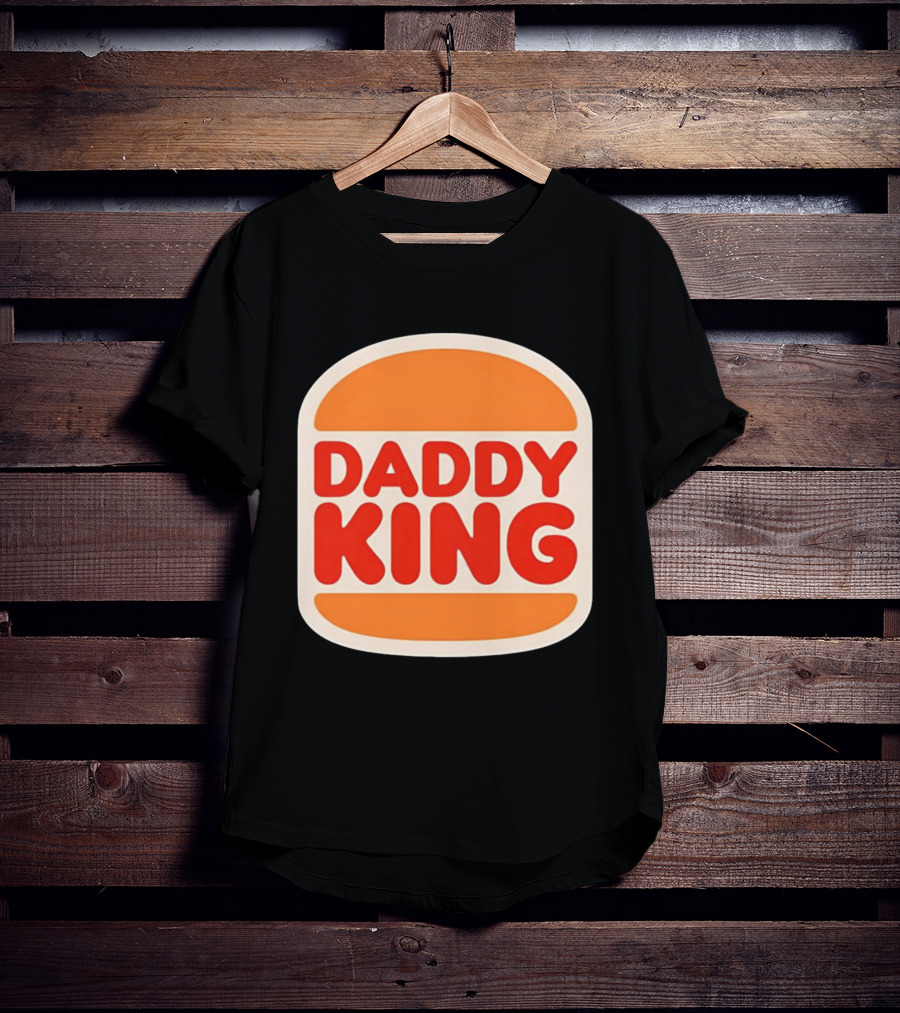Daddy King Burger T-Shirt