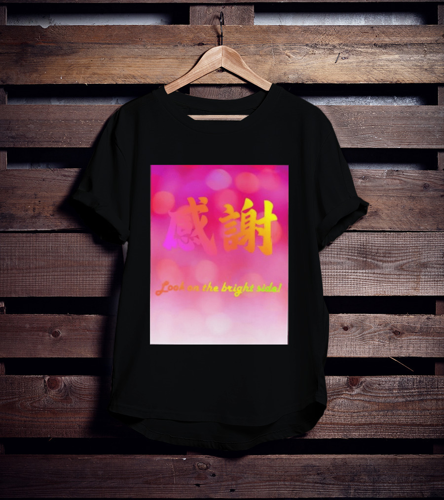Look On The Bright Side Gratitude Kanji Chinese Meaning T-Shirt