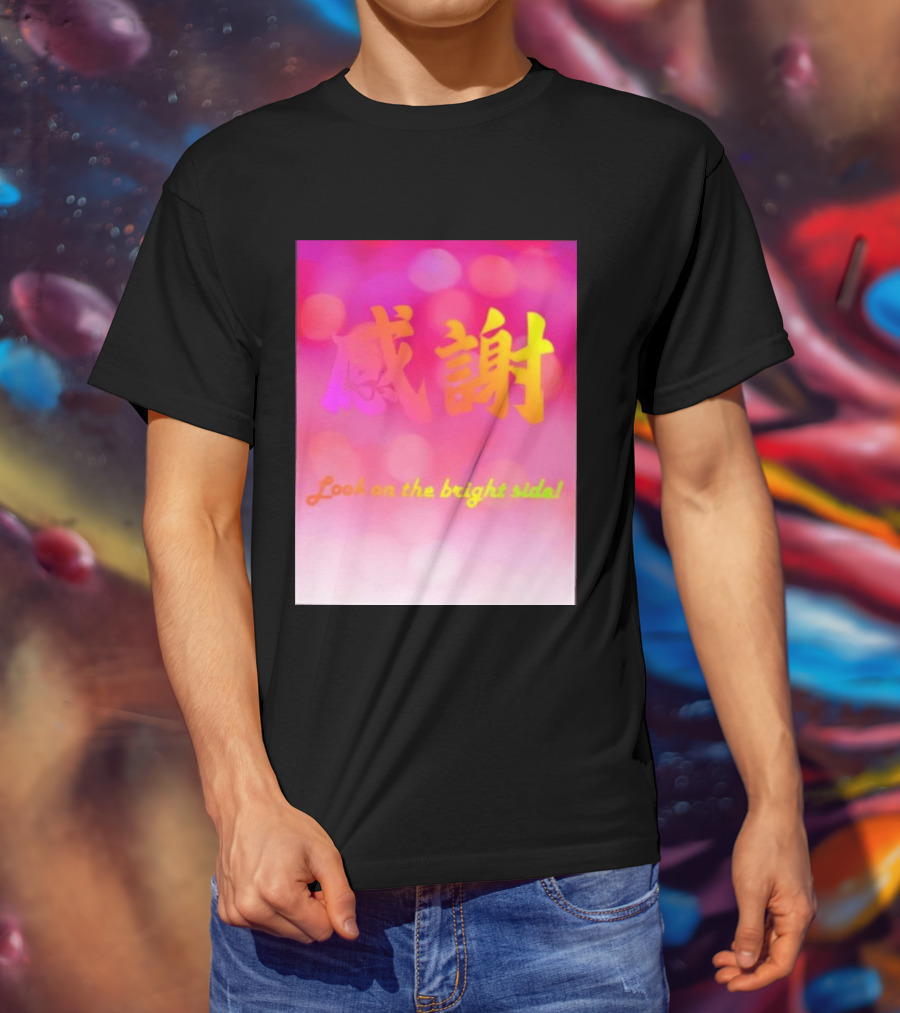 Look On The Bright Side Gratitude Kanji Chinese Meaning T-Shirt