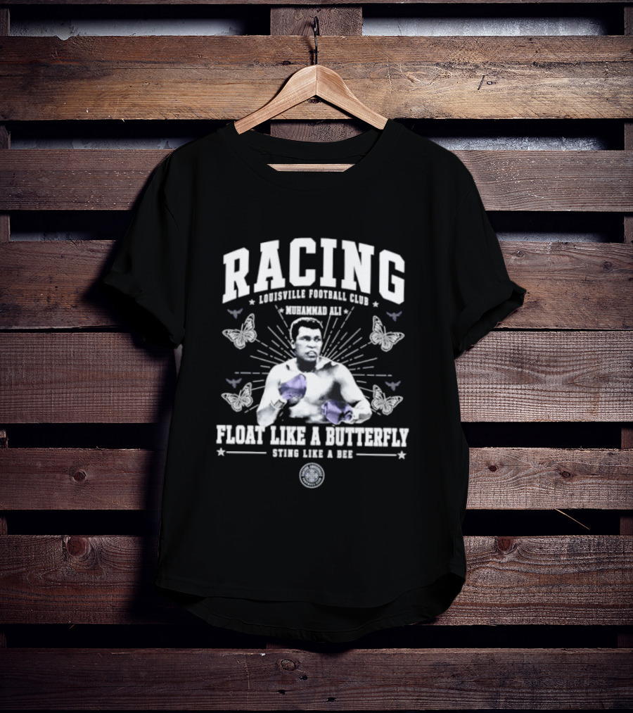 Racing Louisville Football Club Muhammad Ali Float Like A Butterfly Sting Like A Bee T-Shirt