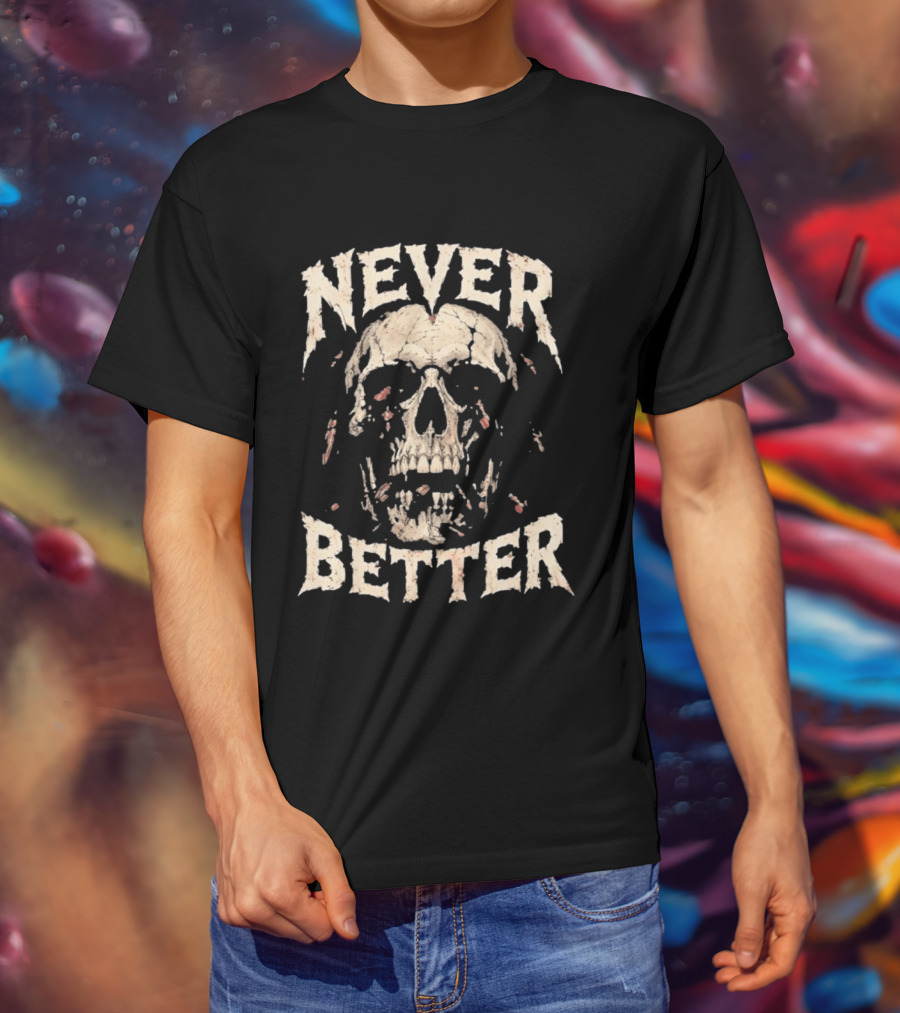 Never Better Skull Distressed Cockroach T-Shirt