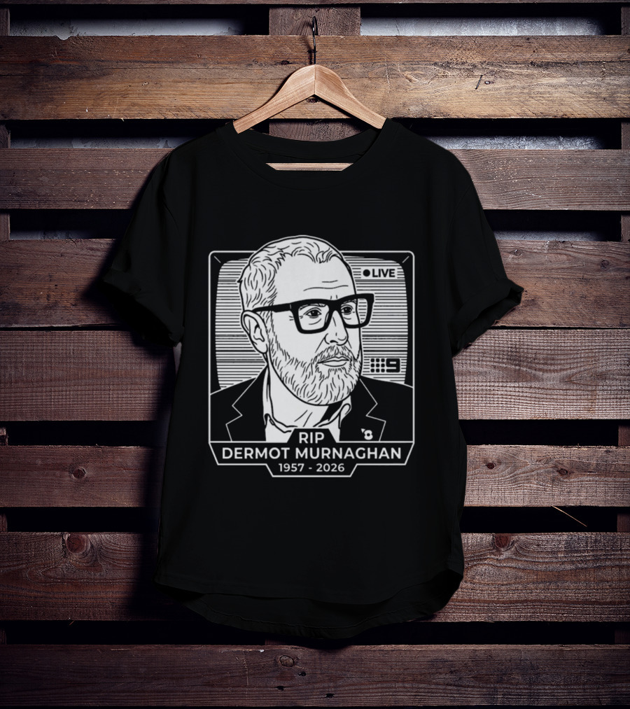 RIP Dermot Murnaghan 1957 2026 Live TV 9 T-Shirt