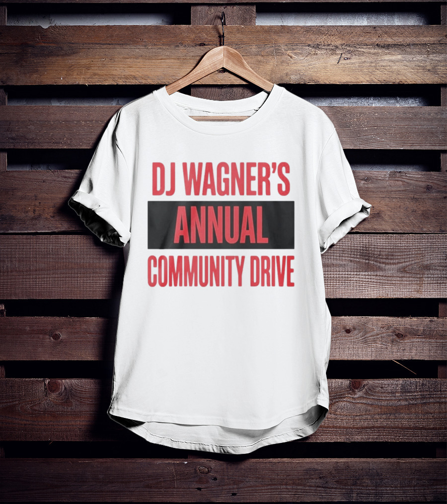 DJ Wagner's Annual Community Drive Event Collaboration T-Shirt