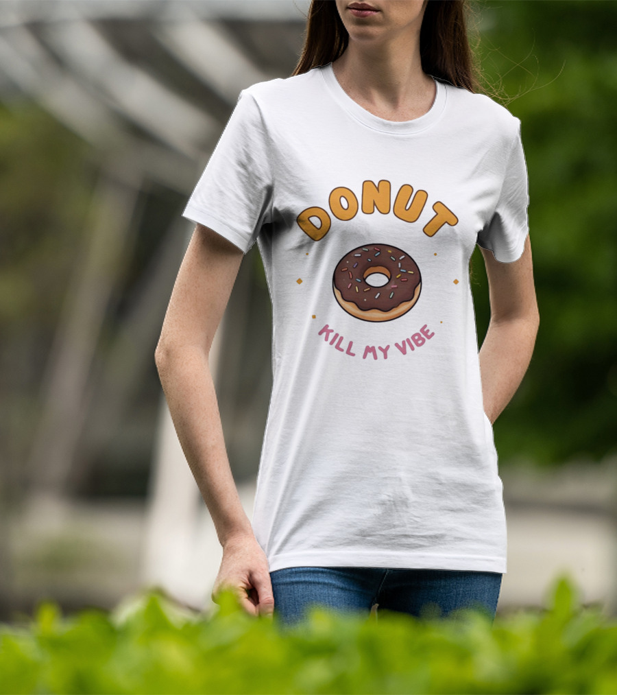Donut Kill My Vibe Chocolate Sprinkle Donut T-Shirt
