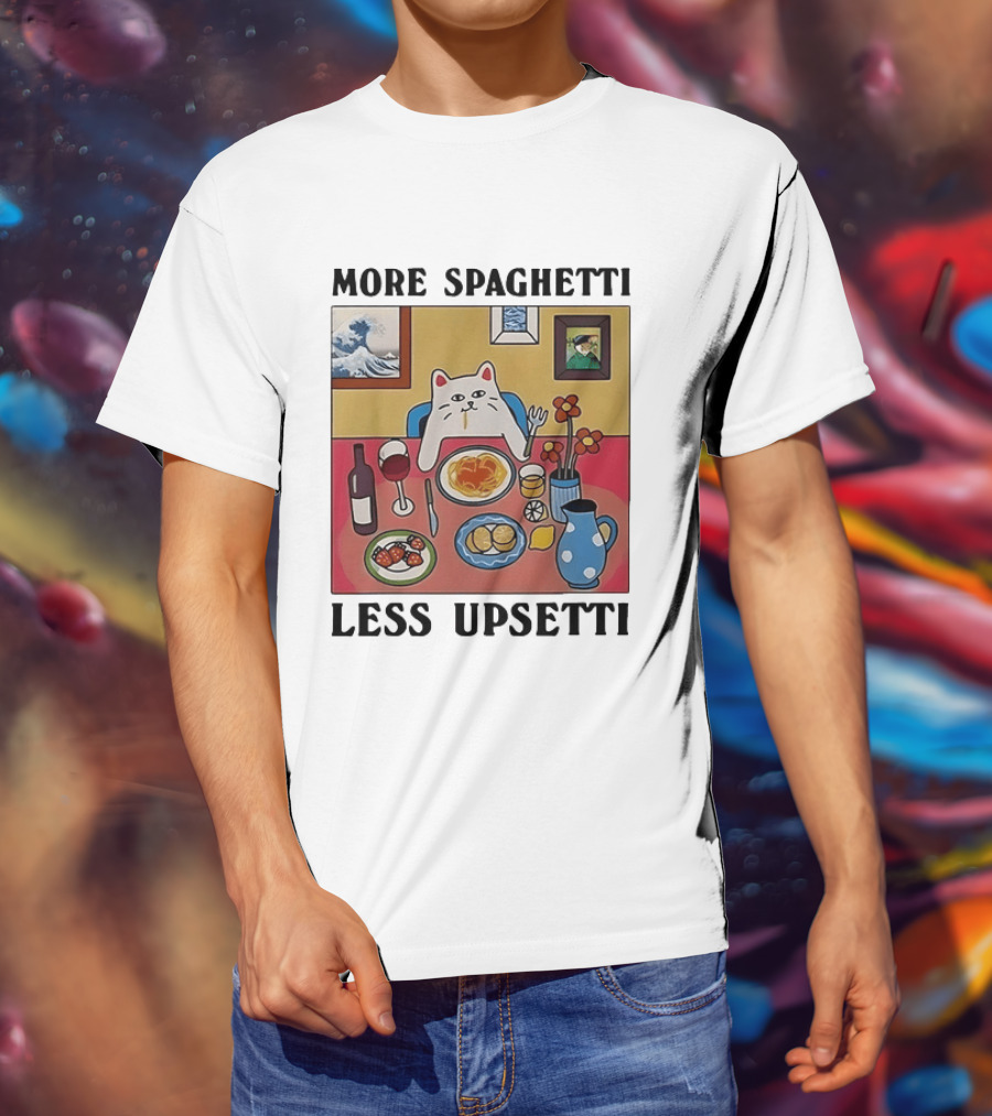 Lord Nermal Ripndip Cat More Spaghetti Less Upsetti Dinner Meal Foodie T-Shirt