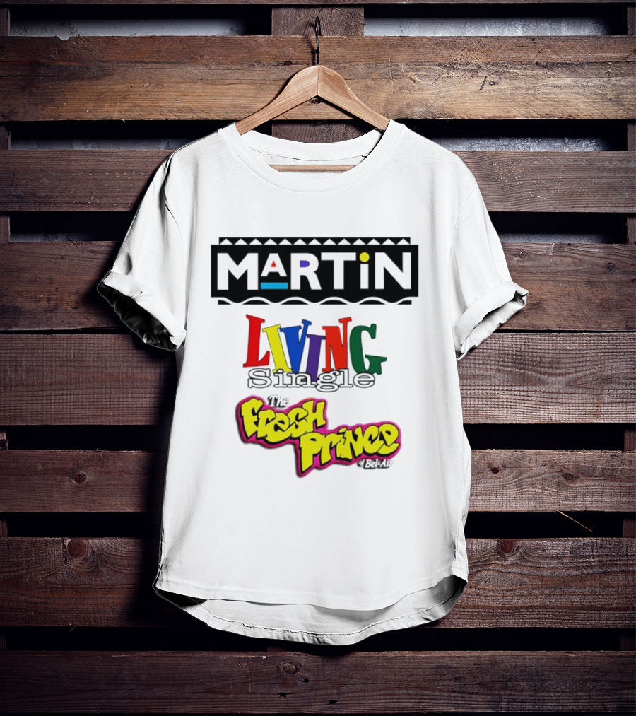 Martin Living Single The Fresh Prince Of Bel Air Retro TV Mashup T-Shirt