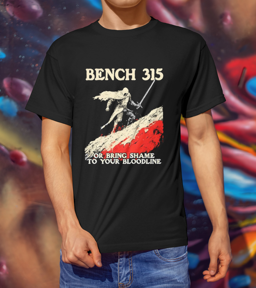 Bench 315 Warrior Challenge Legendary Bloodline Honor T-Shirt
